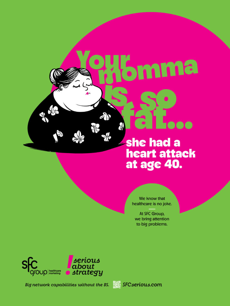 A black-and-white cartoon of an overweight woman with hair in a bun and butterflies around her dress, looking content, alongside bold lime green text "Your mama so fat..." and white text "she had a heart attack at age 40." on a pink circle against green background. Includes SFC Group message about taking healthcare seriously, with tagline "Serious about strategy".
